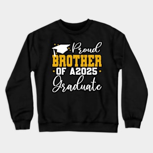 Senior Proud brother of a Class of 2025 Graduate Crewneck Sweatshirt